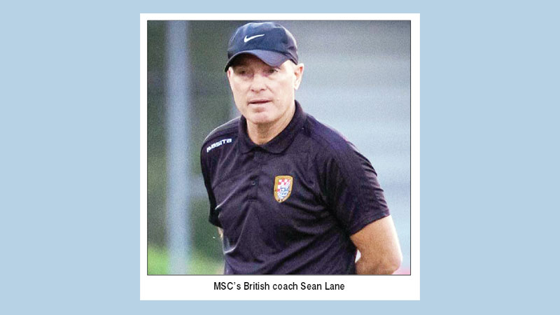 British coach hopeful of MSC 
progress in premier league