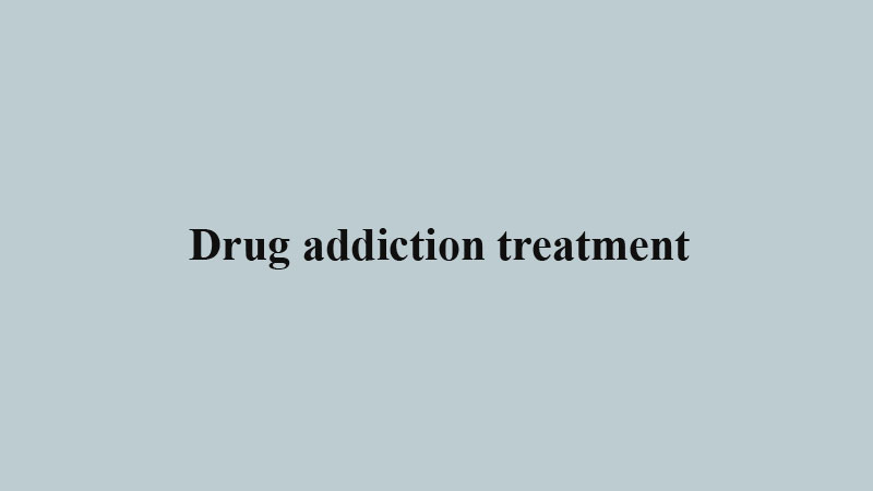 Drug addiction treatment