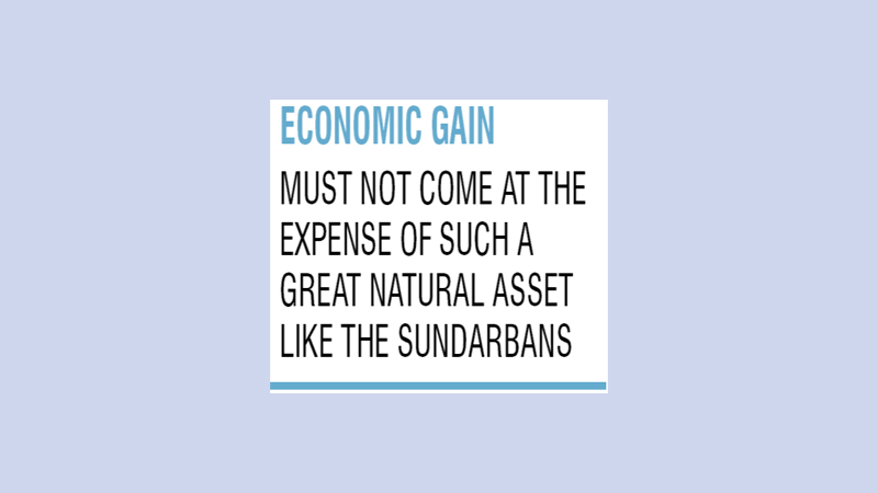 Stop industrialising in 
the Sundarbans area