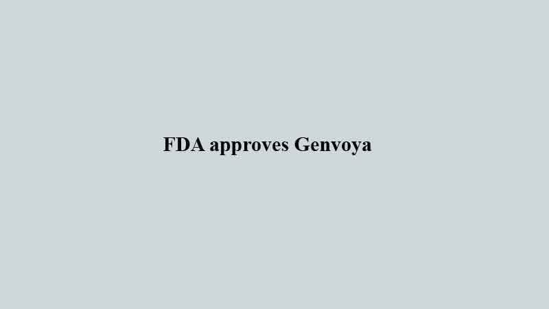FDA approves Genvoya