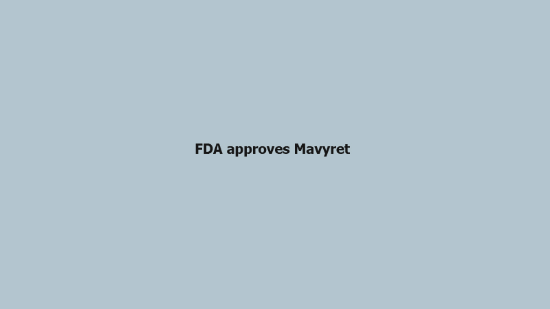 FDA approves Mavyret