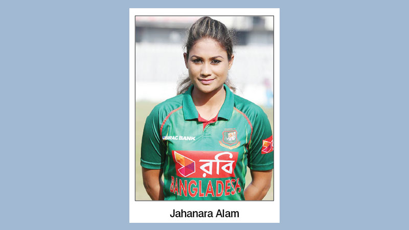 Jahanara for broaden structure
of Bangladesh women cricket