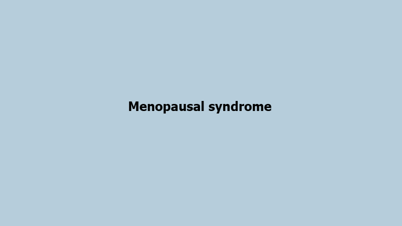 Menopausal syndrome