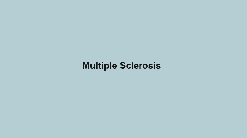 Multiple Sclerosis
