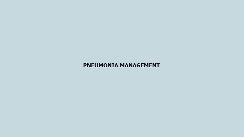 Pneumonia management