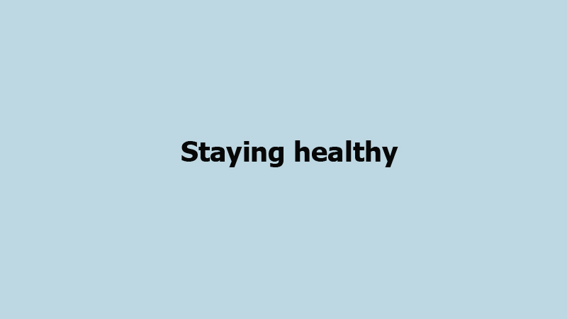 Staying healthy