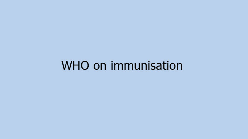 WHO on immunisation