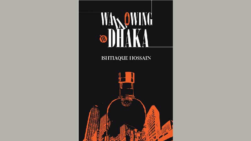 Wallowing in Dhaka City:
A bold and refreshing book