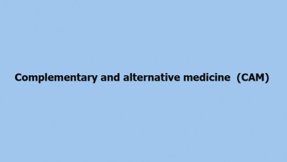 Complementary and alternative medicine  (CAM)