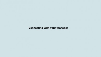 Connecting with your teenager