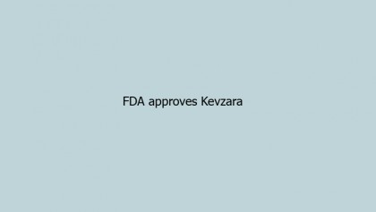 FDA approves Kevzara