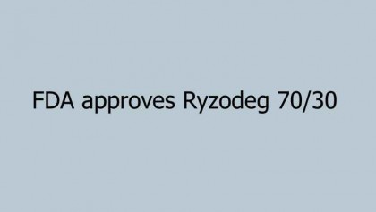 FDA approves Ryzodeg 70/30 