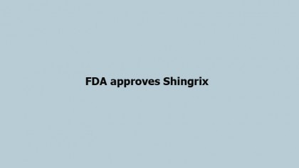 FDA approves Shingrix