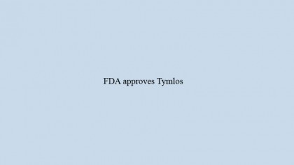FDA approves Tymlos