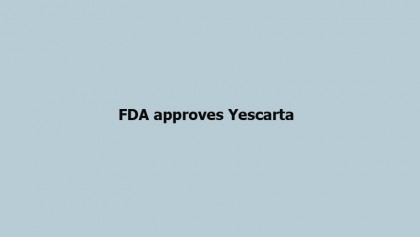 FDA approves Yescarta