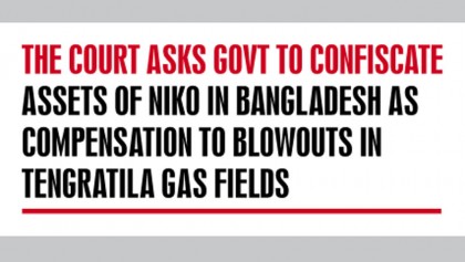 HC declares Niko’s deals with Bapex, Petrobangla illegal