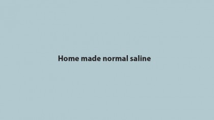 Home made normal saline