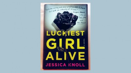 Jessica Knoll’s
Luckiest Girl Alive 
