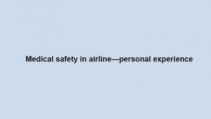 Medical safety in airline—personal experience