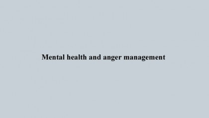 Mental health and anger management