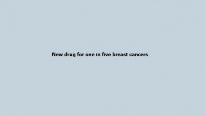 New drug for one in five breast cancers