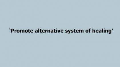 �Promote alternative system of healing� 