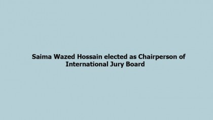 Saima Wazed Hossain elected as Chairperson of International Jury Board