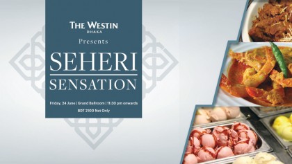 Seheri Sensation at the Westin Dhaka on Friday