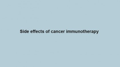 Side effects of cancer immunotherapy