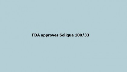 FDA approves Soliqua 100/33