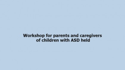 Workshop for parents and caregivers of children with ASD held