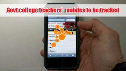 Govt college teachers’ 
mobiles to be tracked