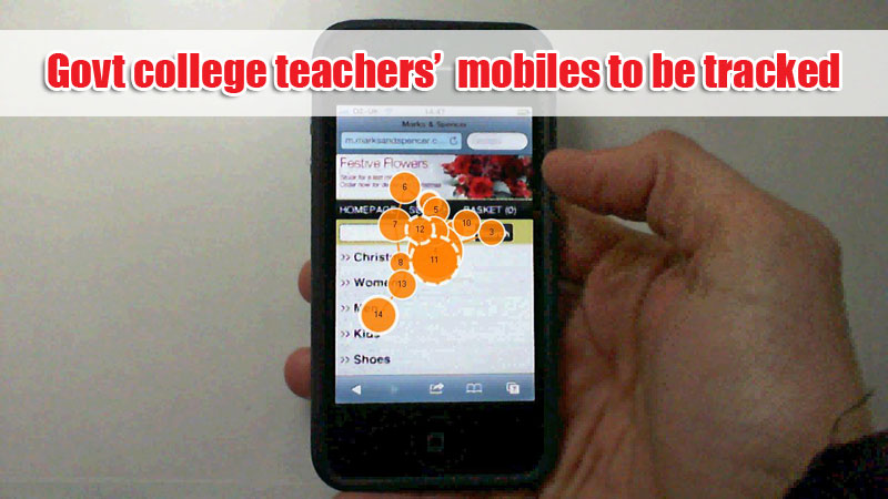 Govt college teachers’ 
mobiles to be tracked