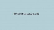 HIV/AIDS from mother to child  